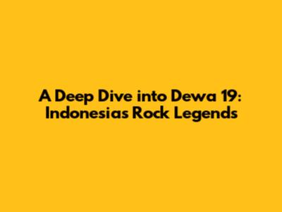 A Deep Dive into Dewa 19: Indonesia's Rock Legends