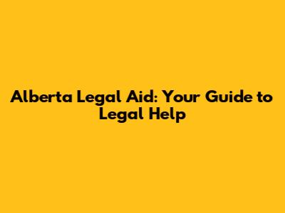 Alberta Legal Aid: Your Guide to Legal Help