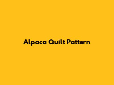 Alpaca Quilt Pattern