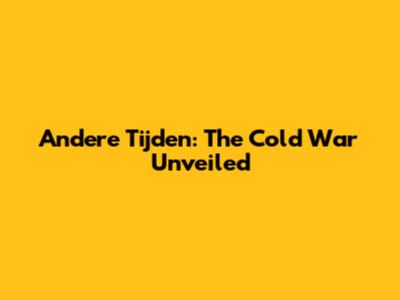 Andere Tijden: The Cold War Unveiled