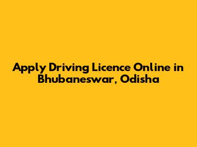 Apply Driving Licence Online in Bhubaneswar, Odisha