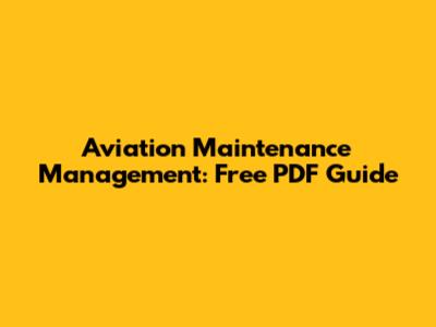 Aviation Maintenance Management: Free PDF Guide