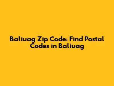 Baliuag Zip Code: Find Postal Codes in Baliuag