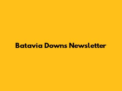 Batavia Downs Newsletter