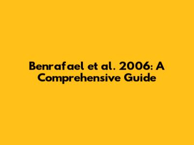 Benrafael et al. 2006: A Comprehensive Guide