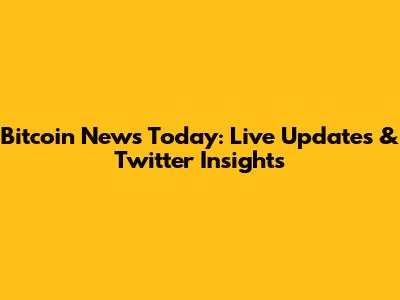 Bitcoin News Today: Live Updates & Twitter Insights