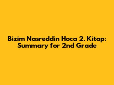 Bizim Nasreddin Hoca 2. Kitap: Summary for 2nd Grade