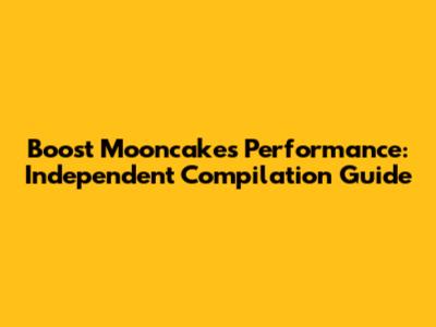 Boost Mooncake's Performance: Independent Compilation Guide