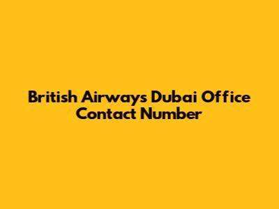 British Airways Dubai Office Contact Number