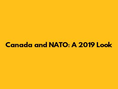 Canada and NATO: A 2019 Look