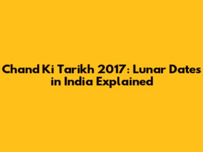 Chand Ki Tarikh 2017: Lunar Dates in India Explained