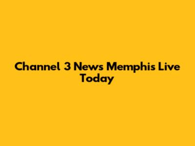 Channel 3 News Memphis Live Today