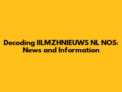Decoding IILMZHNIEUWS NL NOS: News and Information