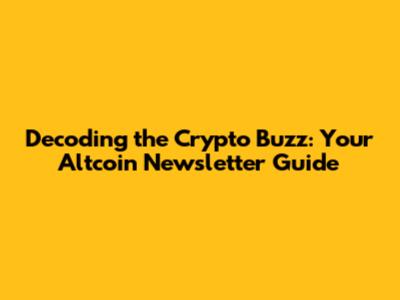 Decoding the Crypto Buzz: Your Altcoin Newsletter Guide