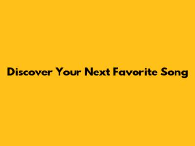 Discover Your Next Favorite Song