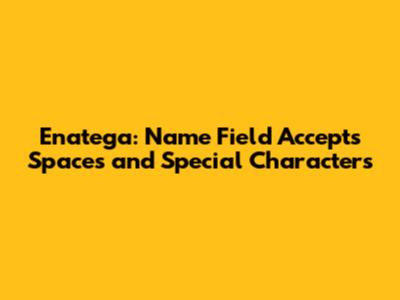 Enatega: Name Field Accepts Spaces and Special Characters