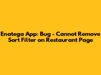 Enatega App: Bug - Cannot Remove Sort Filter on Restaurant Page