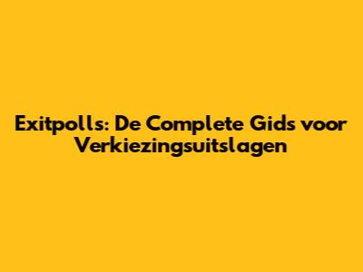 Exitpolls: De Complete Gids voor Verkiezingsuitslagen
