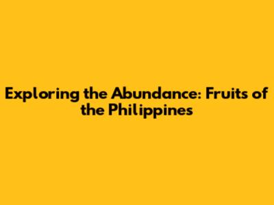 Exploring the Abundance: Fruits of the Philippines