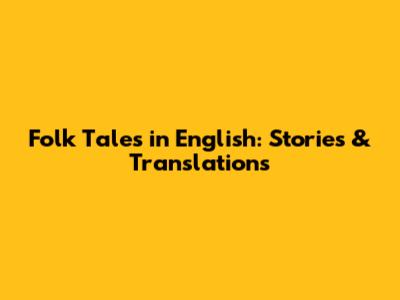 Folk Tales in English: Stories & Translations