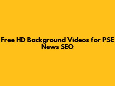 Free HD Background Videos for PSE News SEO