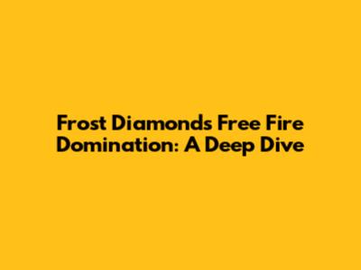 Frost Diamond's Free Fire Domination: A Deep Dive