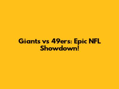 Giants vs 49ers: Epic NFL Showdown!