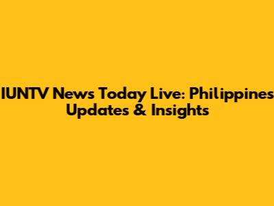 IUNTV News Today Live: Philippines Updates & Insights