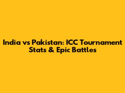 India vs Pakistan: ICC Tournament Stats & Epic Battles