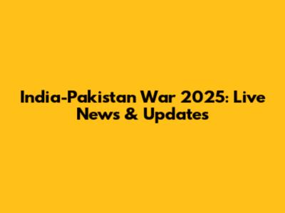 India-Pakistan War 2025: Live News & Updates