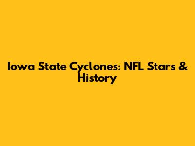Iowa State Cyclones: NFL Stars & History