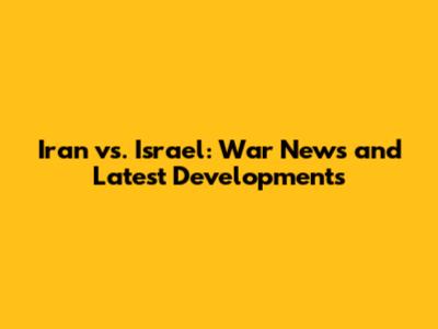 Iran vs. Israel: War News and Latest Developments