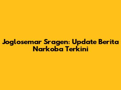 Joglosemar Sragen: Update Berita Narkoba Terkini