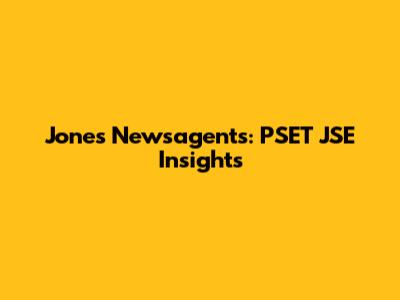 Jones Newsagents: PSET JSE Insights