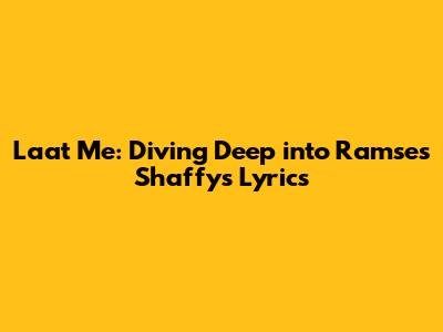 Laat Me: Diving Deep into Ramses Shaffy's Lyrics