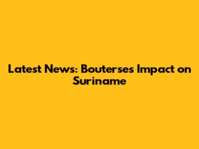 Latest News: Bouterse's Impact on Suriname