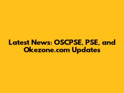 Latest News: OSCPSE, PSE, and Okezone.com Updates