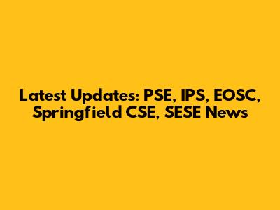 Latest Updates: PSE, IPS, EOSC, Springfield CSE, SESE News