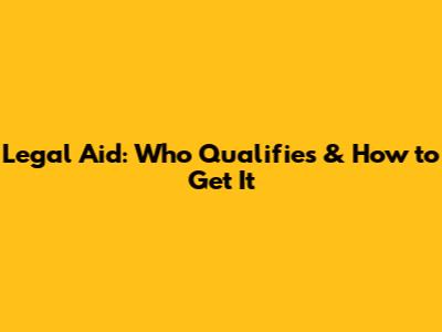 Legal Aid: Who Qualifies & How to Get It