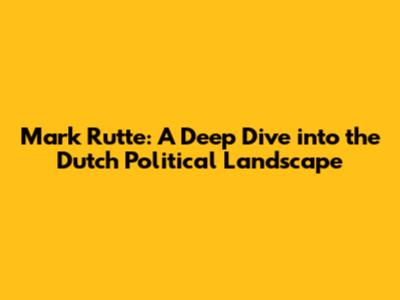 Mark Rutte: A Deep Dive into the Dutch Political Landscape