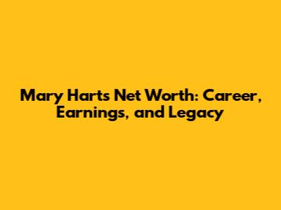 Mary Hart's Net Worth: Career, Earnings, and Legacy