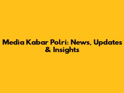 Media Kabar Polri: News, Updates & Insights