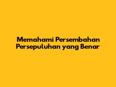 Memahami Persembahan Persepuluhan yang Benar