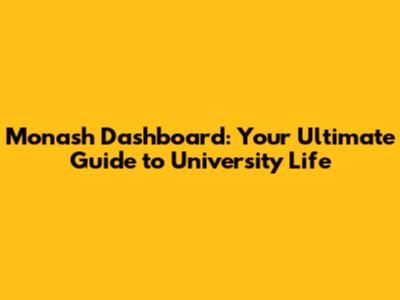 Monash Dashboard: Your Ultimate Guide to University Life