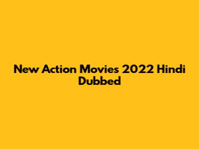 New Action Movies 2022 Hindi Dubbed