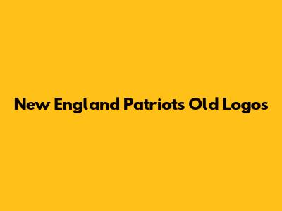 New England Patriots Old Logos