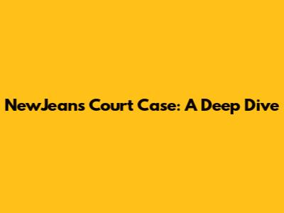 NewJeans' Court Case: A Deep Dive