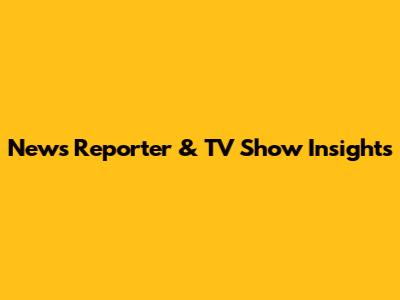 News Reporter & TV Show Insights