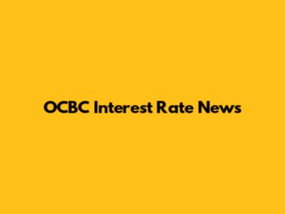 OCBC Interest Rate News