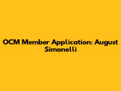 OCM Member Application: August Simonelli